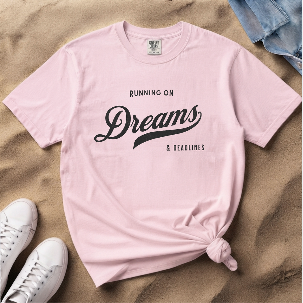 Fueled by Dreams & Deadlines – Funny Creative T-Shirt | Explorer Edition
