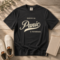 Fueled by Panic & Performance – Funny Work T-Shirt | Explorer Edition