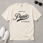 Fueled by Panic & Performance – Funny Work T-Shirt | Explorer Edition