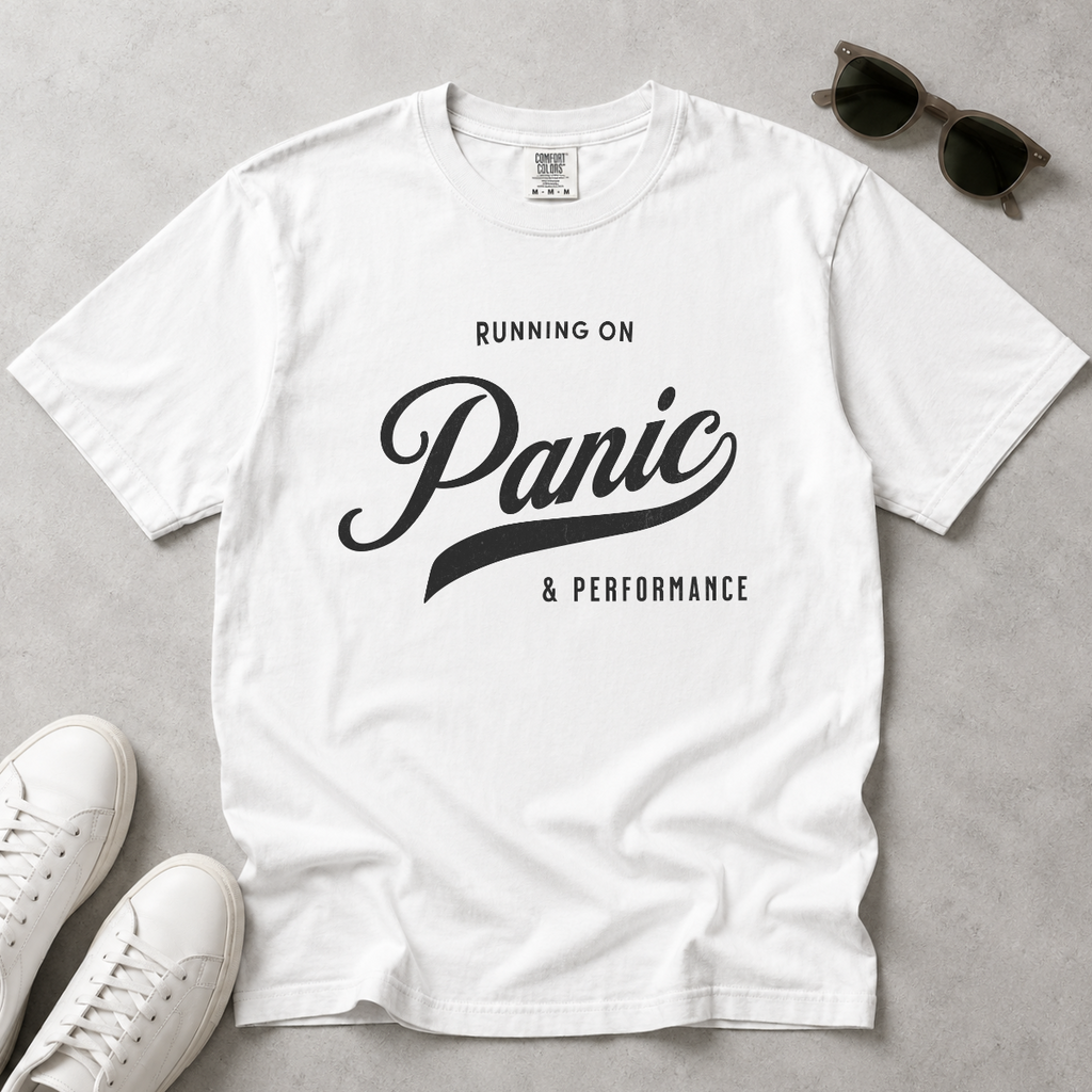 Fueled by Panic & Performance – Funny Work T-Shirt | Explorer Edition