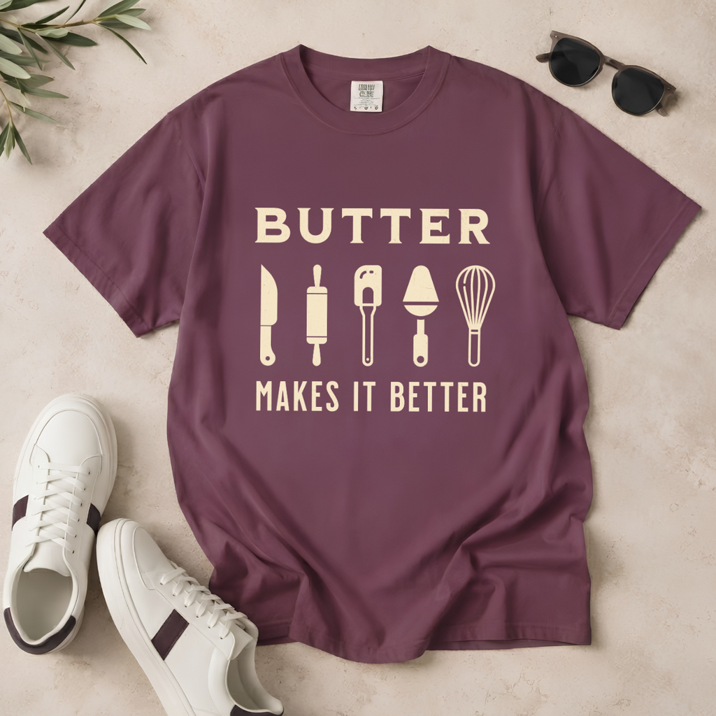 Butter Makes It Better – Baker & Pastry Lover T-Shirt | Explorer Edition