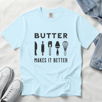 Butter Makes It Better – Baker & Pastry Lover T-Shirt | Explorer Edition
