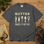 Butter Makes It Better – Baker & Pastry Lover T-Shirt | Explorer Edition