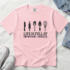 Life Is Full of Important Choices – Chef & Baker T-Shirt | Explorer Edition