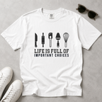 Life Is Full of Important Choices – Chef & Baker T-Shirt | Explorer Edition
