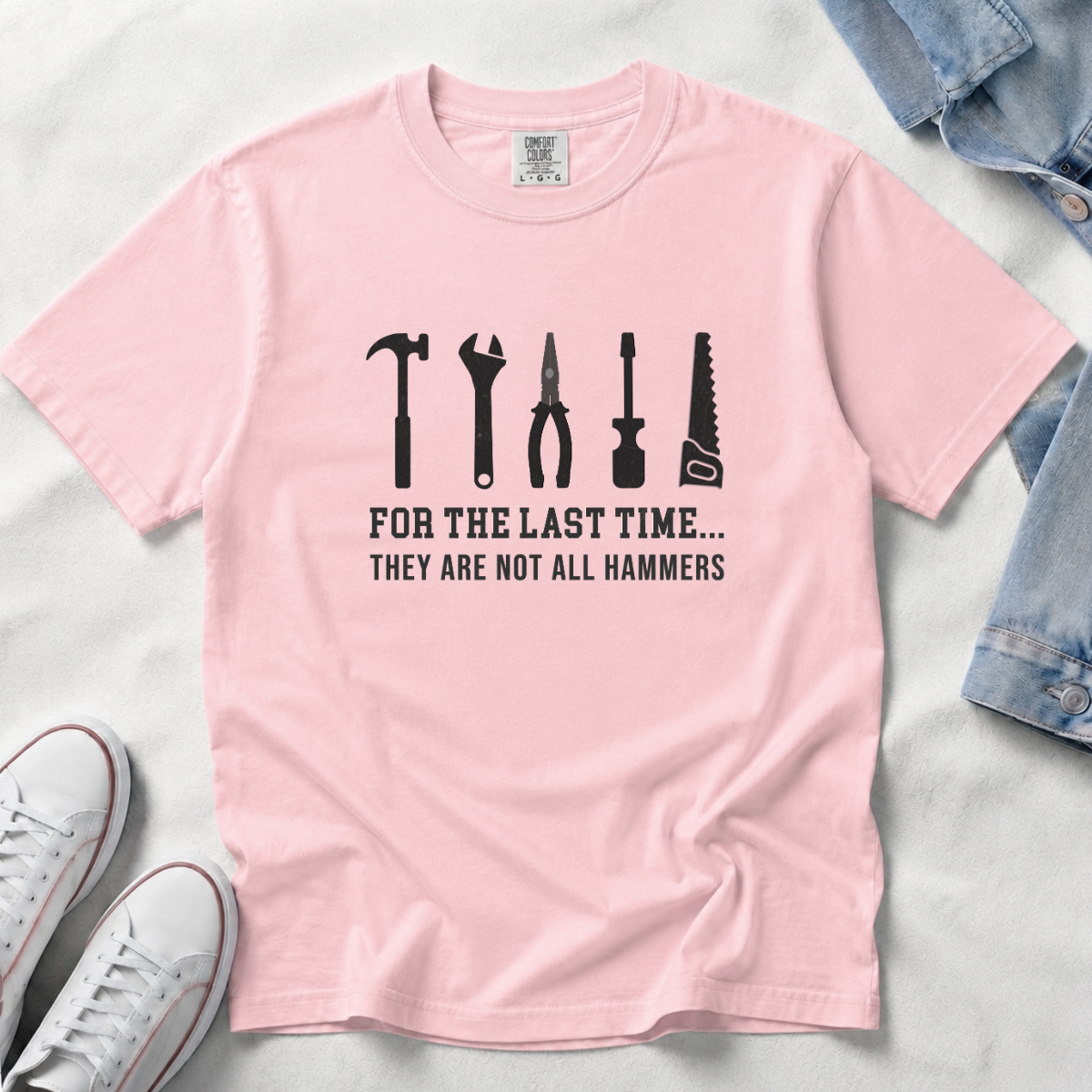 For the Last Time, They Are Not All Hammers – DIY Dad T-Shirt | Explorer Edition