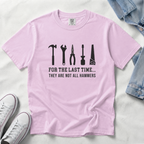 For the Last Time, They Are Not All Hammers – DIY Dad T-Shirt | Explorer Edition