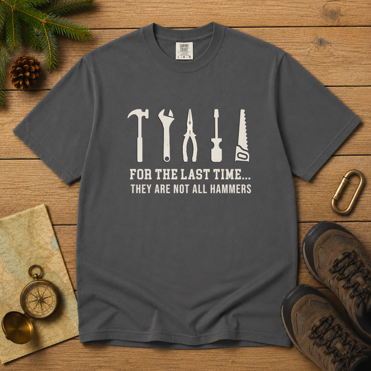 For the Last Time, They Are Not All Hammers – DIY Dad T-Shirt | Explorer Edition