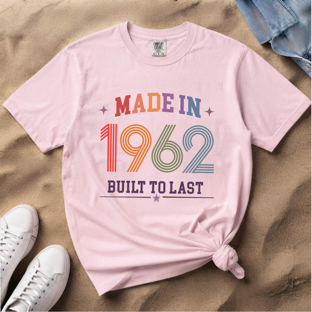 Made in 1962 – Birthday T-Shirt | Built to Last