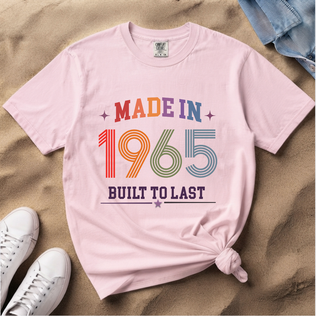 Made in 1965 – Birthday T-Shirt | Built to Last