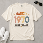 Made in 1970 – Birthday T-Shirt | Built to Last