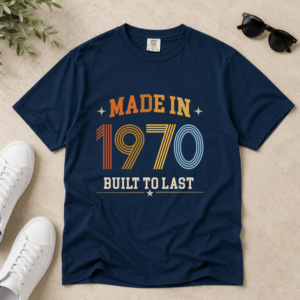 Made in 1970 – Birthday T-Shirt | Built to Last