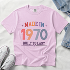Made in 1970 – Birthday T-Shirt | Built to Last