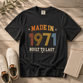 Made in 1971 – Birthday T-Shirt | Built to Last
