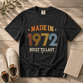 Made in 1972 – Birthday T-Shirt | Built to Last