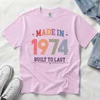 Made in 1974 – Birthday T-Shirt | Built to Last
