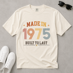 Made in 1975 – Birthday T-Shirt | Built to Last