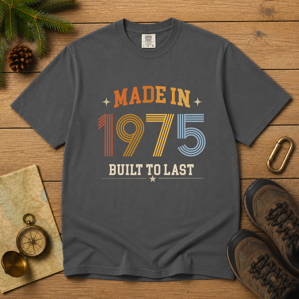 Made in 1975 – Birthday T-Shirt | Built to Last
