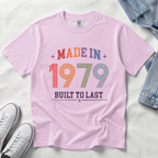 Made in 1979 – Birthday T-Shirt | Built to Last