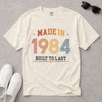 Made in 1984 – Birthday T-Shirt | Built to Last