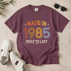Made in 1985 – Birthday T-Shirt | Built to Last