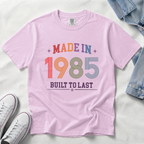 Made in 1985 – Birthday T-Shirt | Built to Last