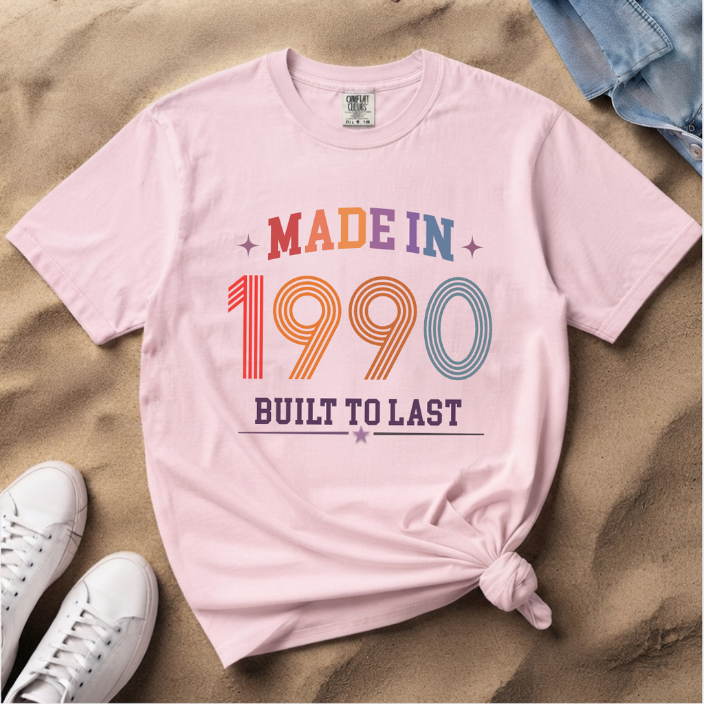 Made in 1990 – Birthday T-Shirt | Built to Last