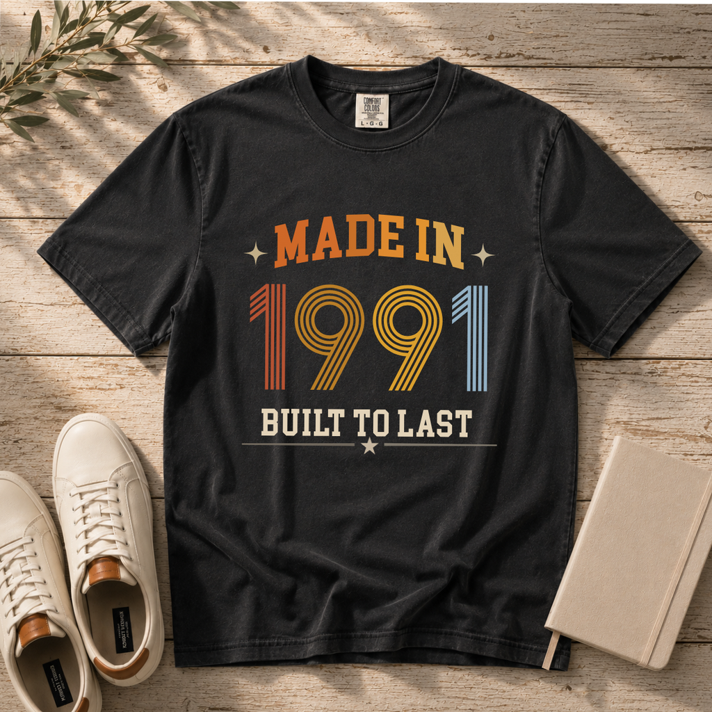 Made in 1991 – Birthday T-Shirt | Built to Last