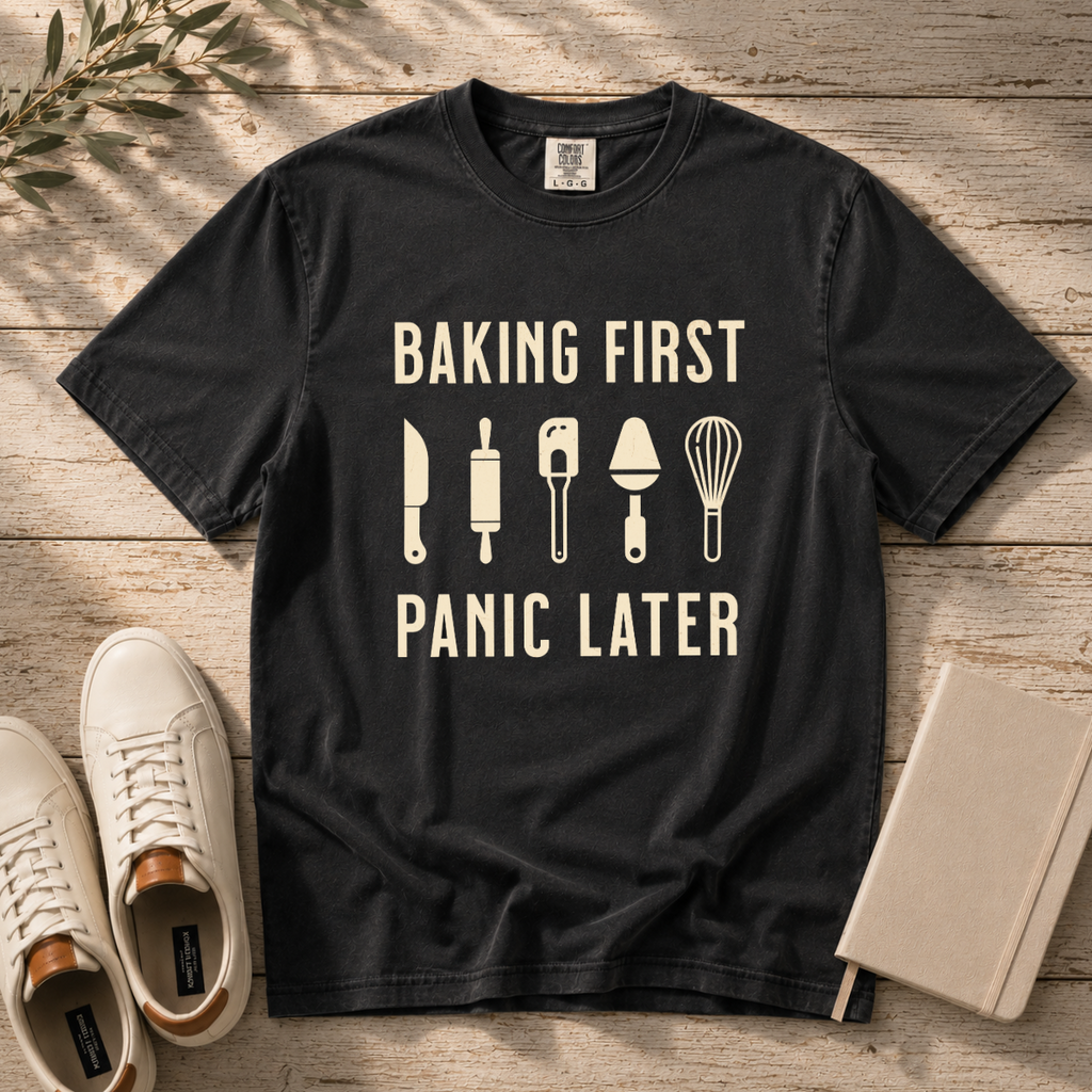 Baking First, Panic Later – Funny Baker T-Shirt | Explorer Edition