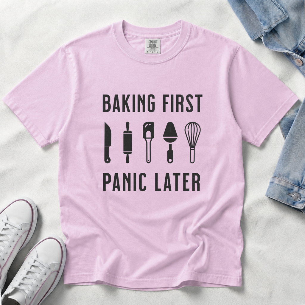 Baking First, Panic Later – Funny Baker T-Shirt | Explorer Edition