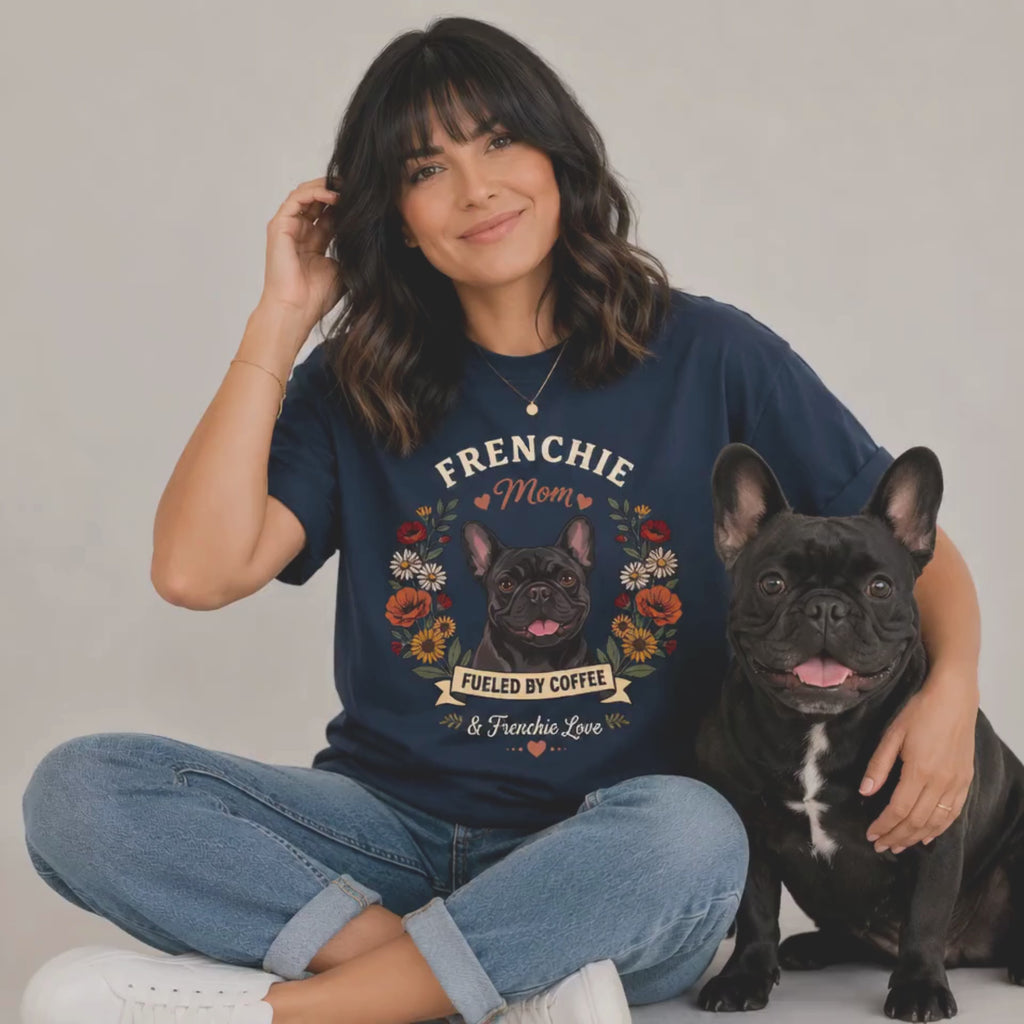 Black French Bulldog Dog Mom T-Shirt | Fueled by Coffee & Frenchie Love