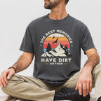 The Best Memories Have Dirt on Them – Hiking T-Shirt | Outdoors Edition