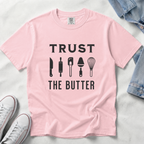 Trust the Butter – Funny Baker T-Shirt | Explorer Edition