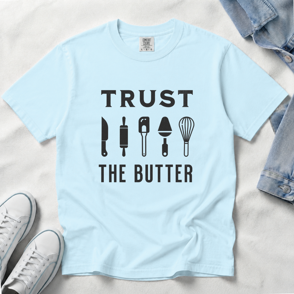 Trust the Butter – Funny Baker T-Shirt | Explorer Edition